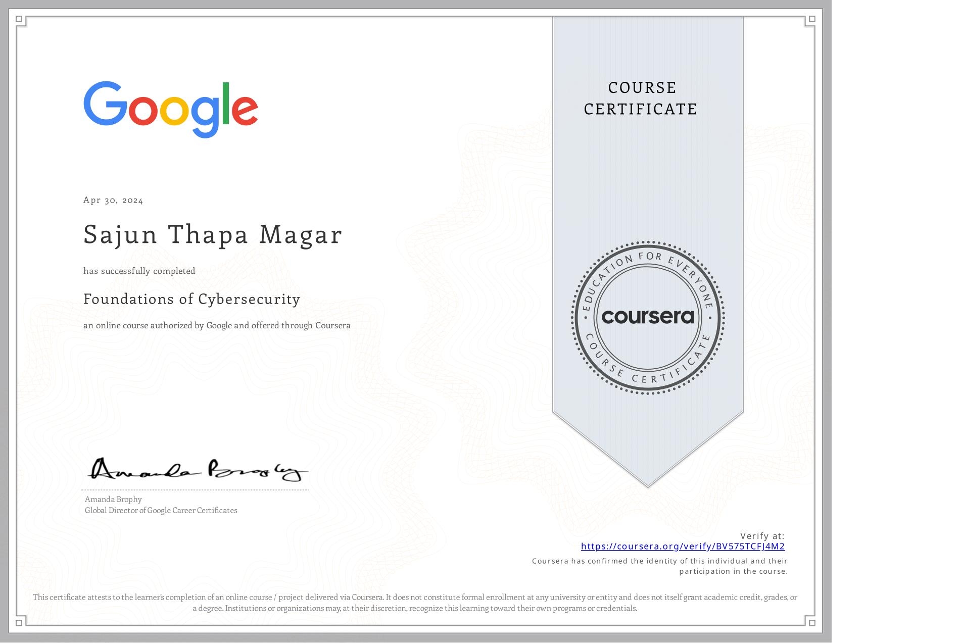 View certificate for Sajun Thapa Magar , Foundations of Cybersecurity, an online non-credit course authorized by Google and offered through Coursera