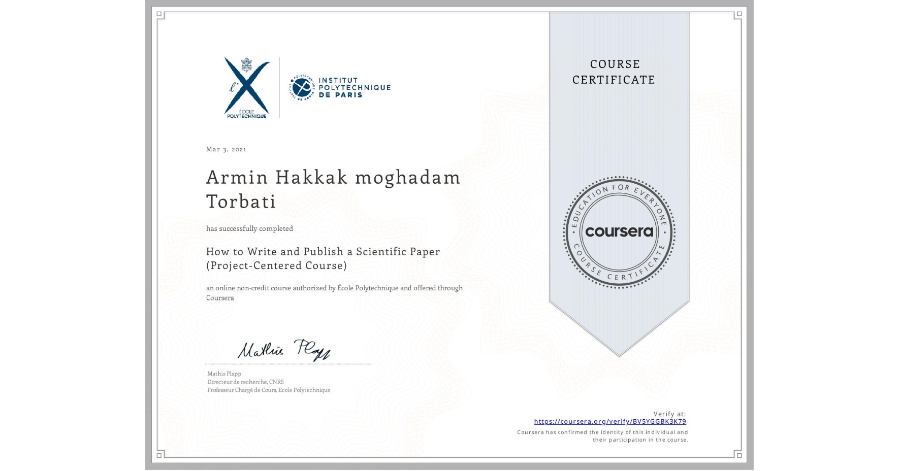 View certificate for Armin Hakkak moghadam Torbati, How to Write and Publish a Scientific Paper (Project-Centered Course), an online non-credit course authorized by École Polytechnique and offered through Coursera