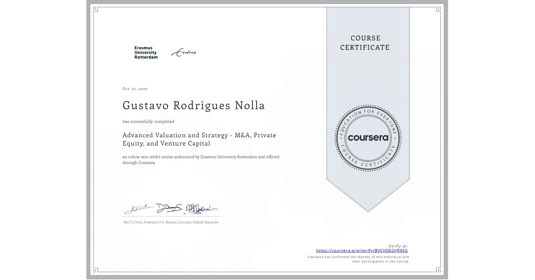 View certificate for Gustavo Rodrigues Nolla, Advanced Valuation and Strategy - M&A, Private Equity, and Venture Capital, an online non-credit course authorized by Erasmus University Rotterdam and offered through Coursera