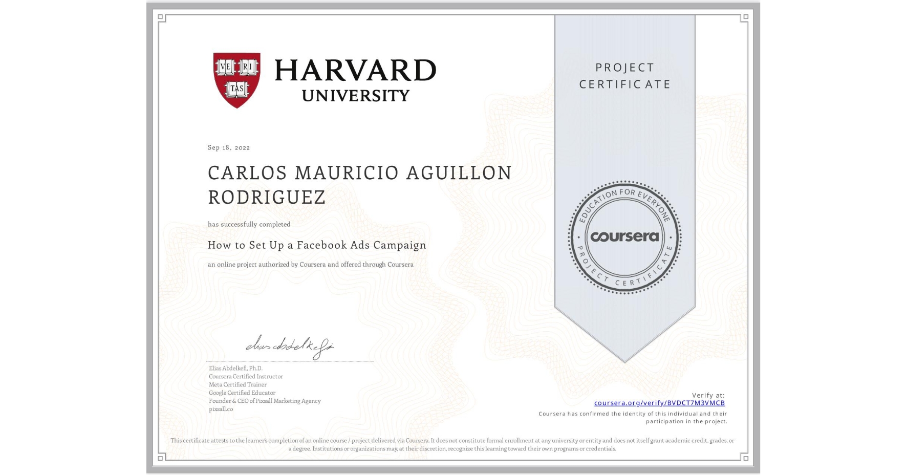 View certificate for CARLOS MAURICIO AGUILLON RODRIGUEZ, How to Set Up a Facebook Ads Campaign, an online non-credit course authorized by Coursera and offered through Coursera