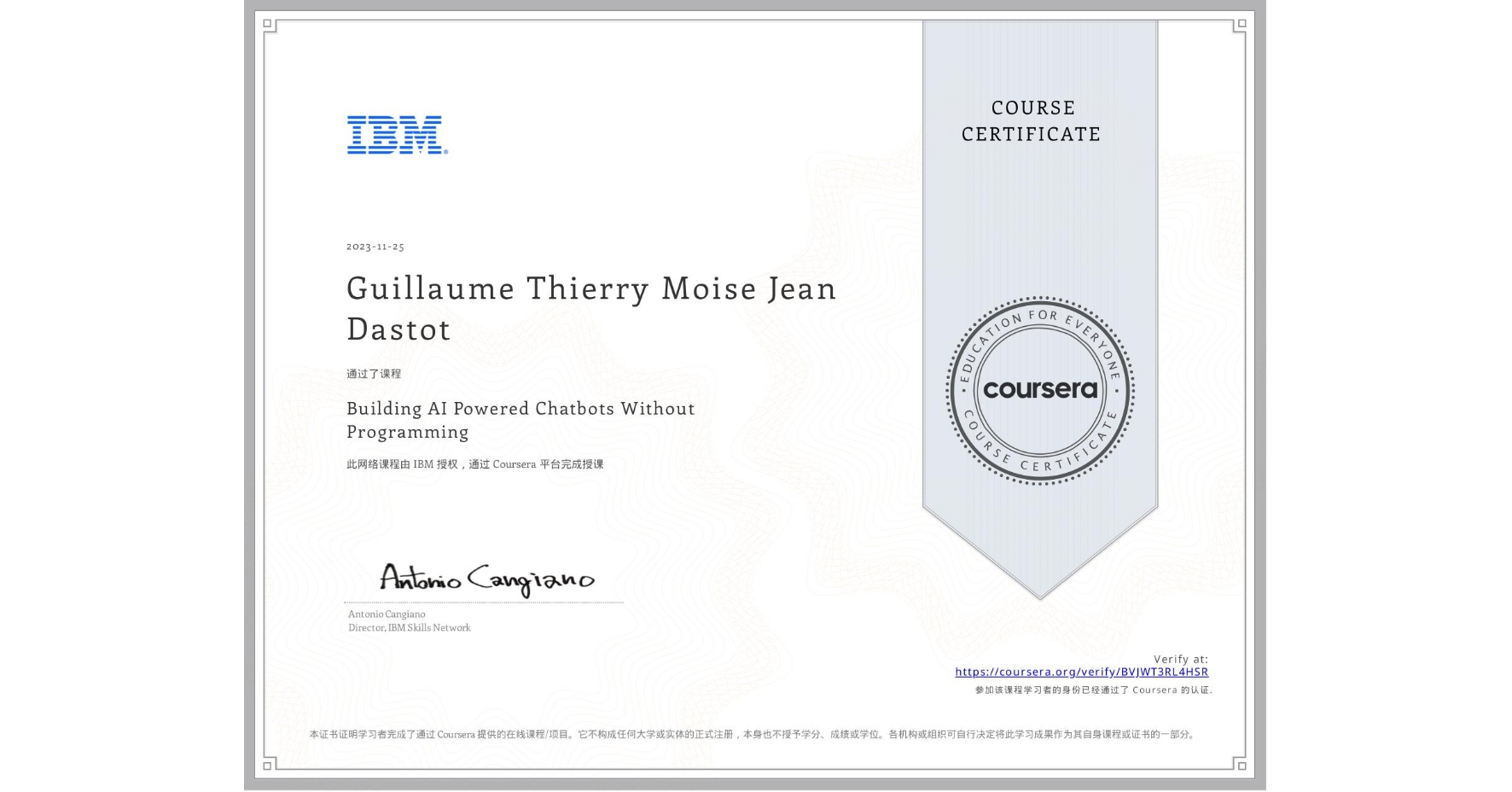 View certificate for Guillaume Thierry Moise Jean  Dastot, Building AI Powered Chatbots Without Programming, an online non-credit course authorized by IBM and offered through Coursera