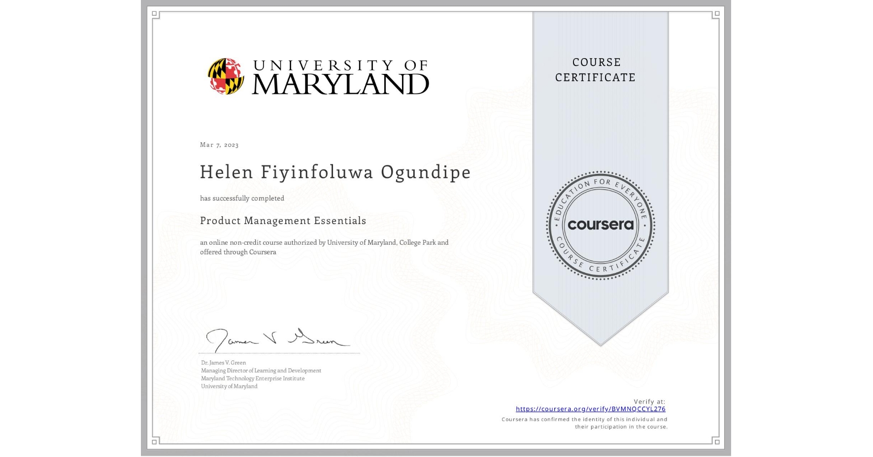 View certificate for Helen Fiyinfoluwa Ogundipe, Product Management Essentials, an online non-credit course authorized by University of Maryland, College Park and offered through Coursera
