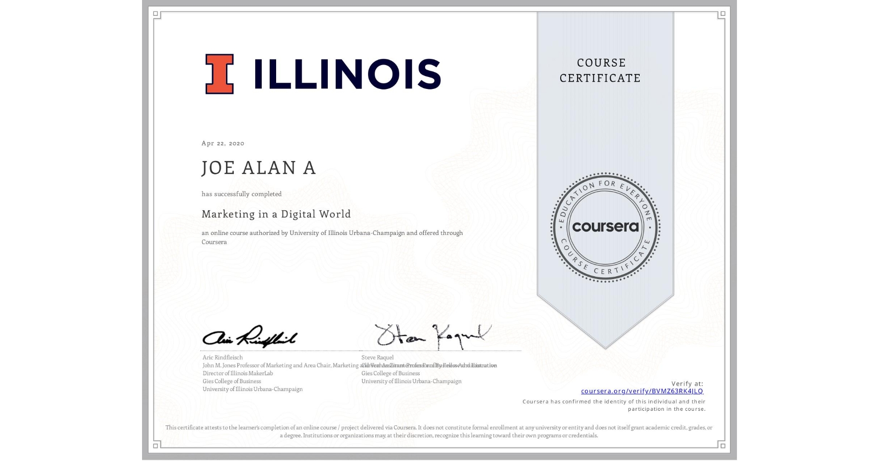 View certificate for JOE ALAN  A, Marketing in a Digital World, an online non-credit course authorized by University of Illinois Urbana-Champaign and offered through Coursera