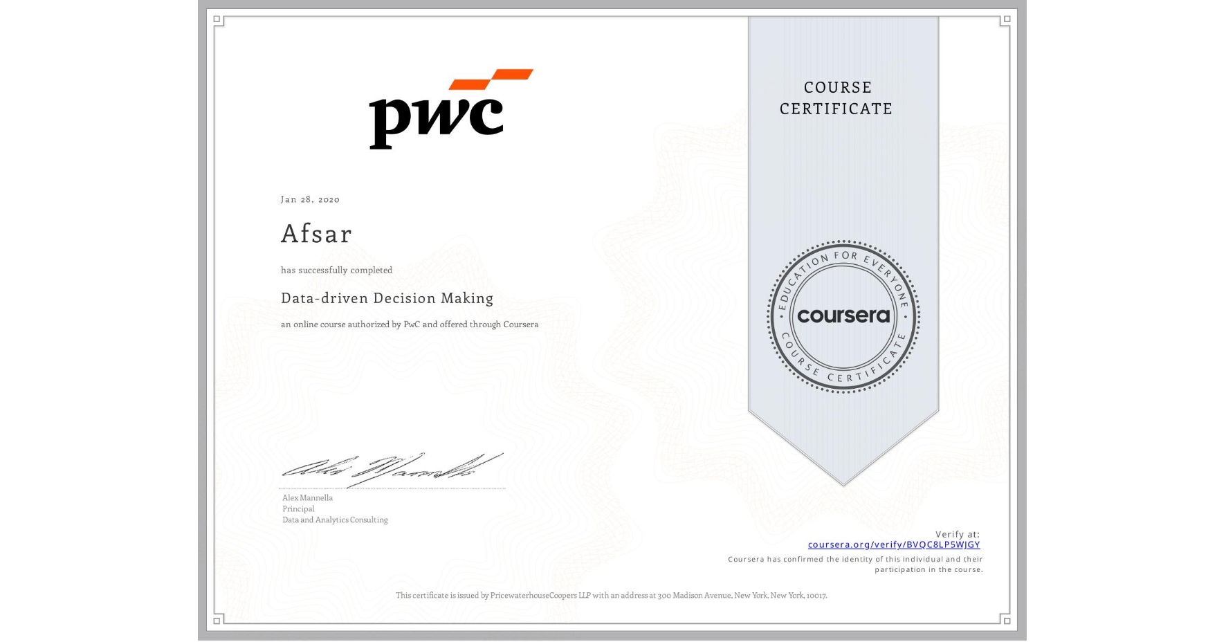 View certificate for  Afsar, Data-driven Decision Making, an online non-credit course authorized by PwC and offered through Coursera