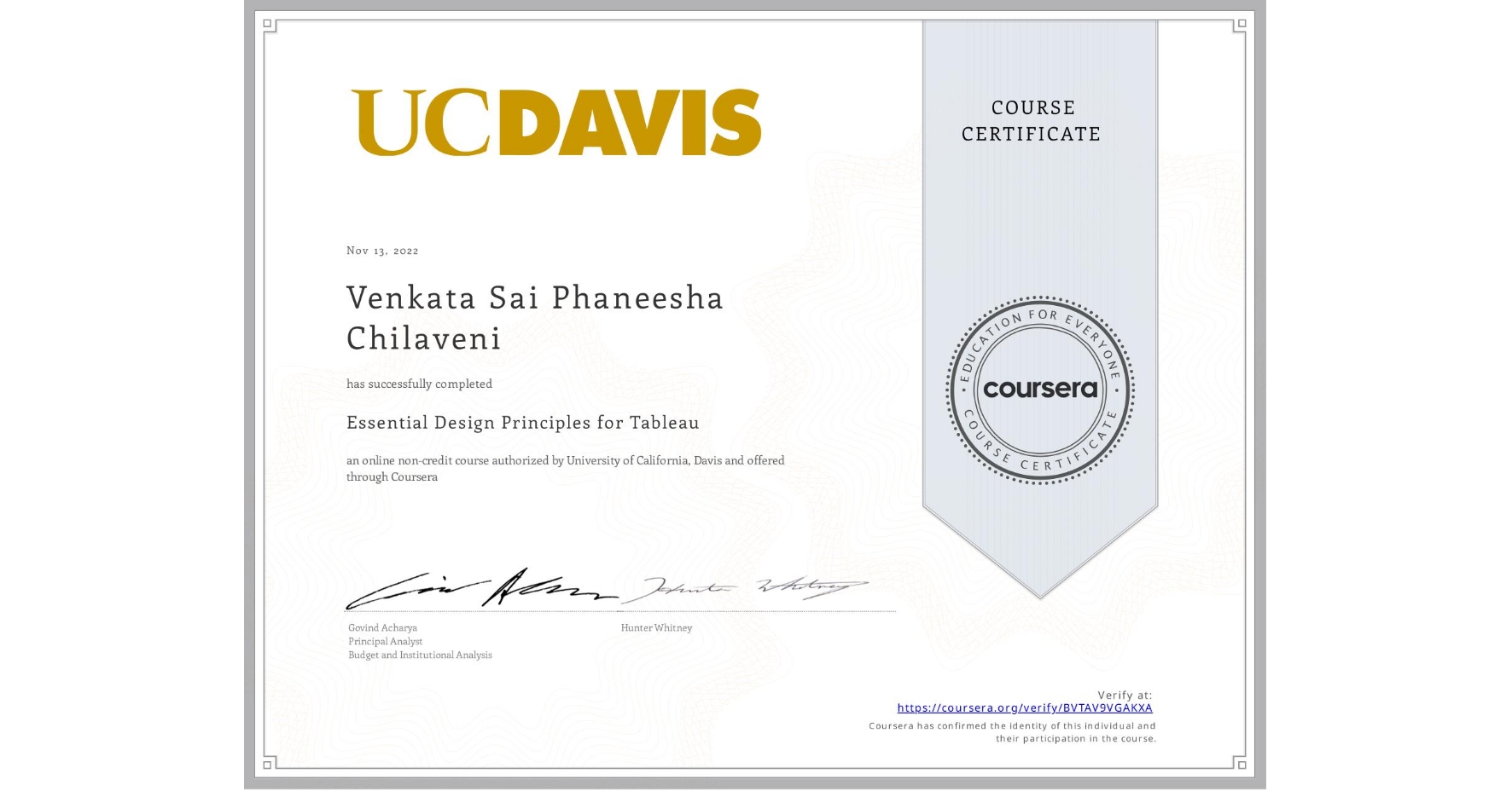 View certificate for Venkata Sai Phaneesha  Chilaveni, Essential Design Principles for Tableau, an online non-credit course authorized by University of California, Davis and offered through Coursera