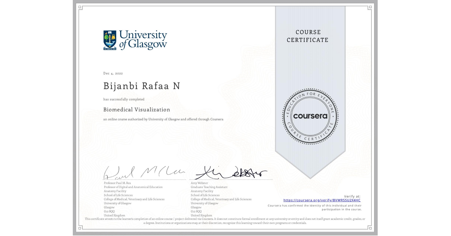 View certificate for Bijanbi Rafaa  N, Biomedical Visualization, an online non-credit course authorized by University of Glasgow  and offered through Coursera