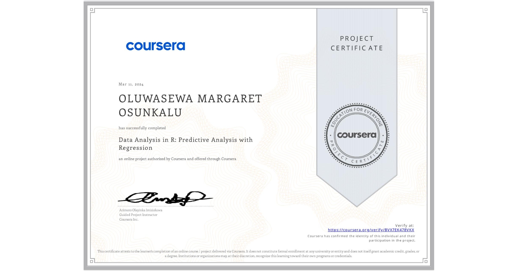 View certificate for OLUWASEWA MARGARET  OSUNKALU, Data Analysis in R: Predictive Analysis with Regression, an online non-credit course authorized by Coursera and offered through Coursera