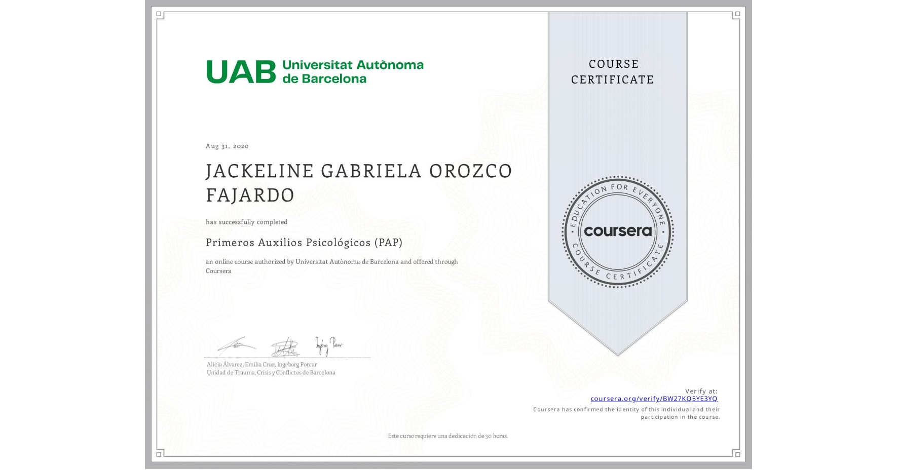 View certificate for JACKELINE GABRIELA OROZCO FAJARDO, Primeros Auxilios Psicológicos (PAP), an online non-credit course authorized by Universitat Autònoma de Barcelona and offered through Coursera