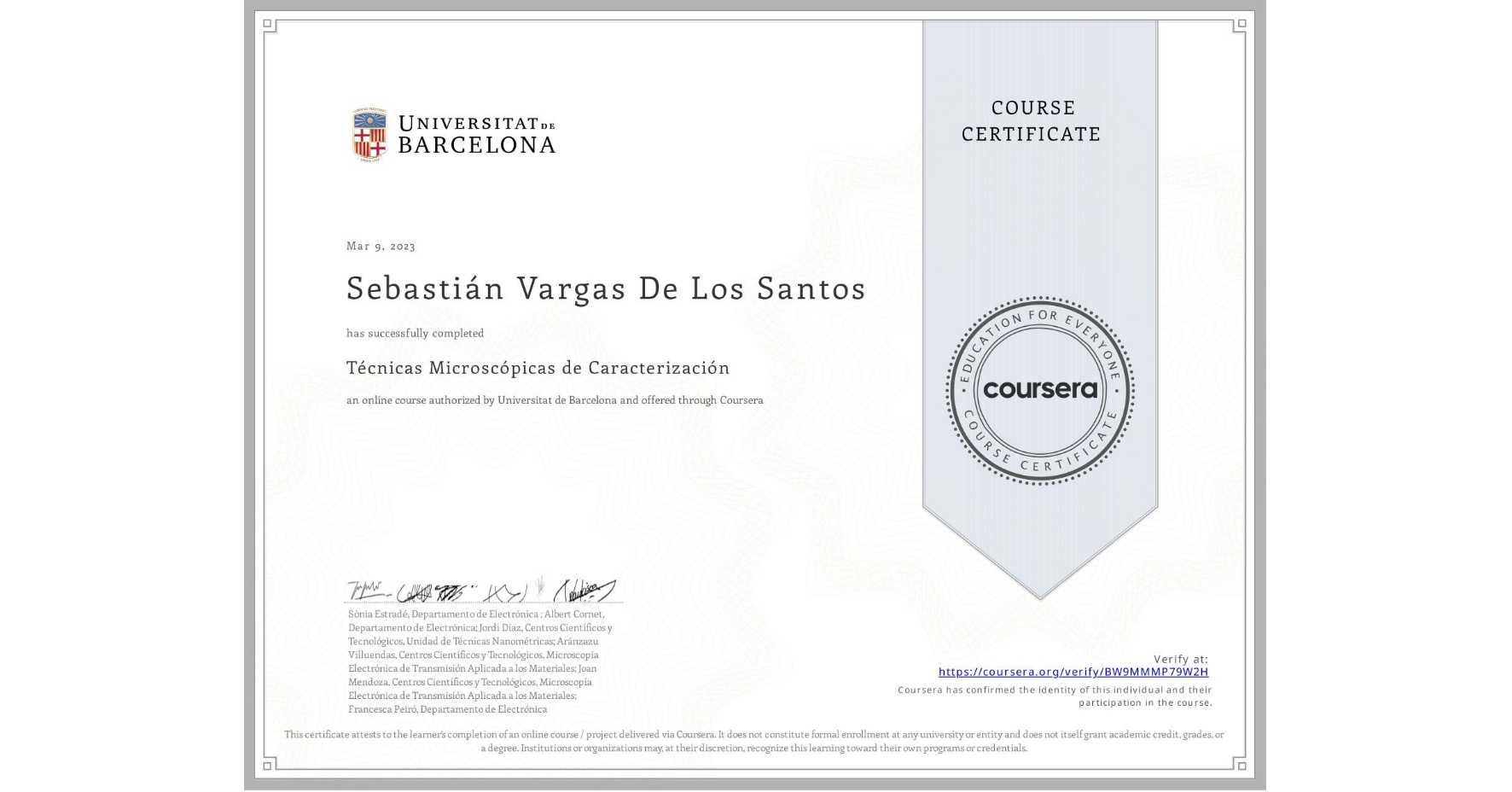 View certificate for Sebastián Vargas De Los Santos, Técnicas Microscópicas de Caracterización , an online non-credit course authorized by Universitat de Barcelona and offered through Coursera
