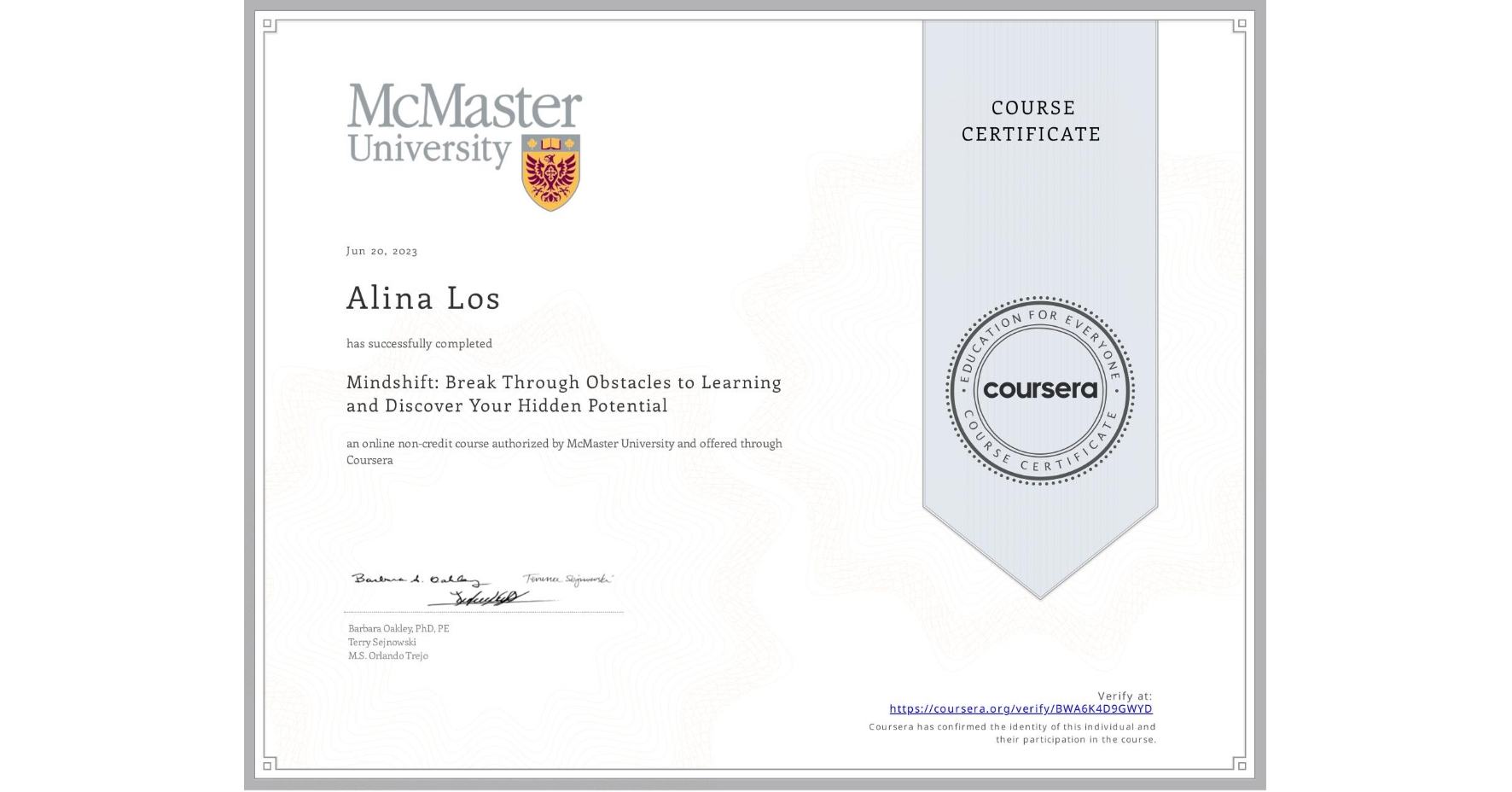 View certificate for Alina Los, Mindshift: Break Through Obstacles to Learning and Discover Your Hidden Potential, an online non-credit course authorized by McMaster University and offered through Coursera