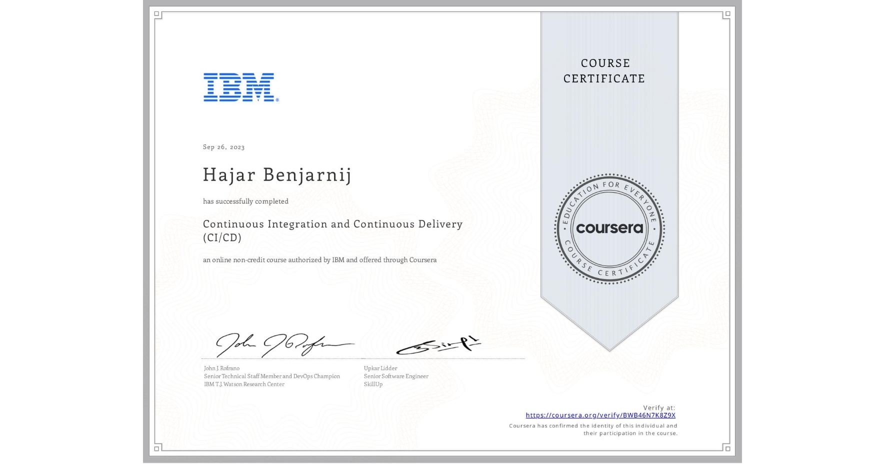 View certificate for Hajar Benjarnij, Continuous Integration and Continuous Delivery (CI/CD), an online non-credit course authorized by IBM and offered through Coursera