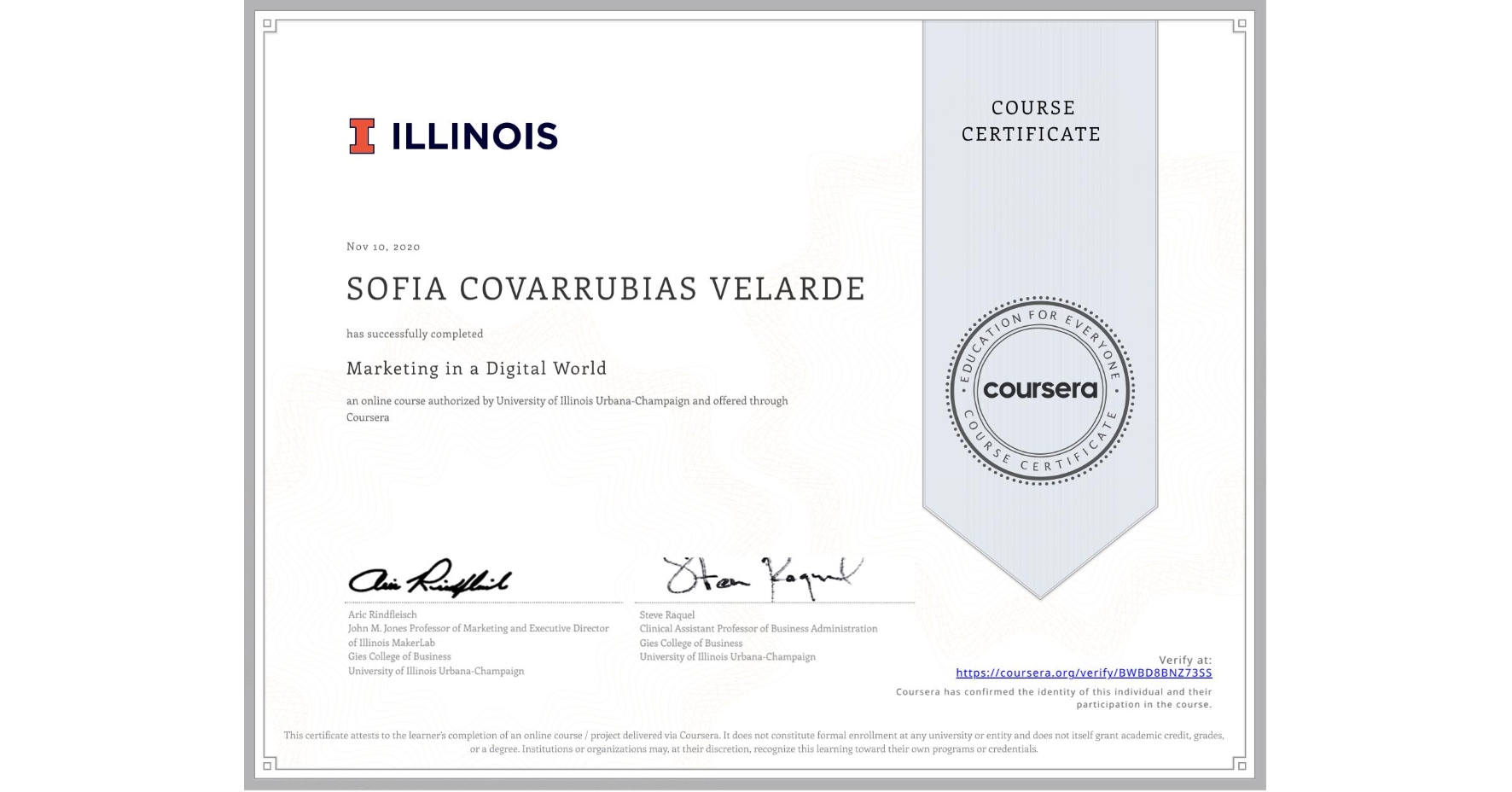 View certificate for SOFIA COVARRUBIAS VELARDE, Marketing in a Digital World, an online non-credit course authorized by University of Illinois Urbana-Champaign and offered through Coursera