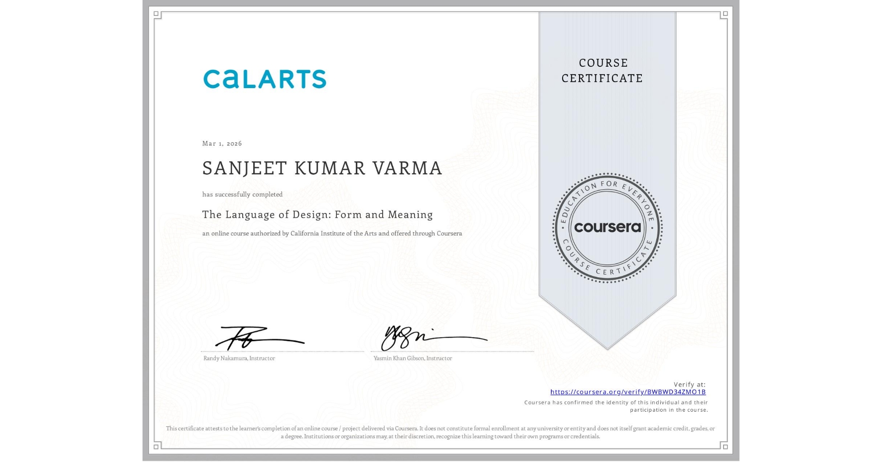 View certificate for SANJEET KUMAR VARMA, The Language of Design: Form and Meaning, an online non-credit course authorized by California Institute of the Arts and offered through Coursera