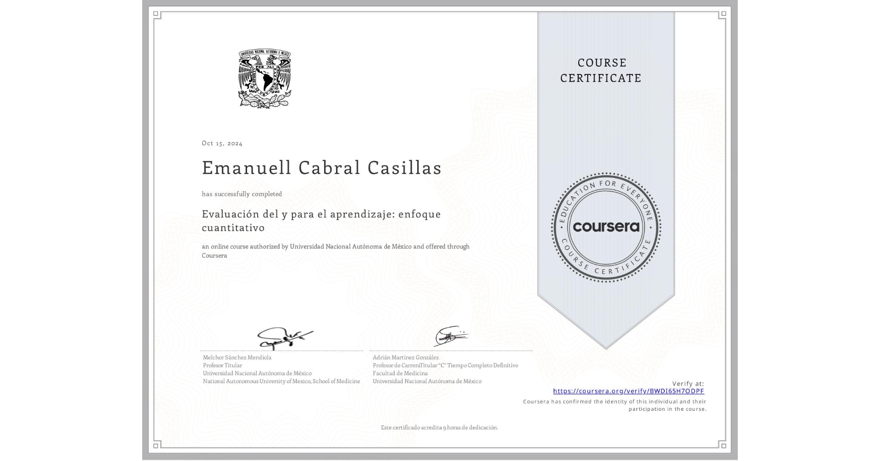 View certificate for Emanuell Cabral Casillas, Evaluación del y para el aprendizaje: enfoque cuantitativo, an online non-credit course authorized by Universidad Nacional Autónoma de México and offered through Coursera