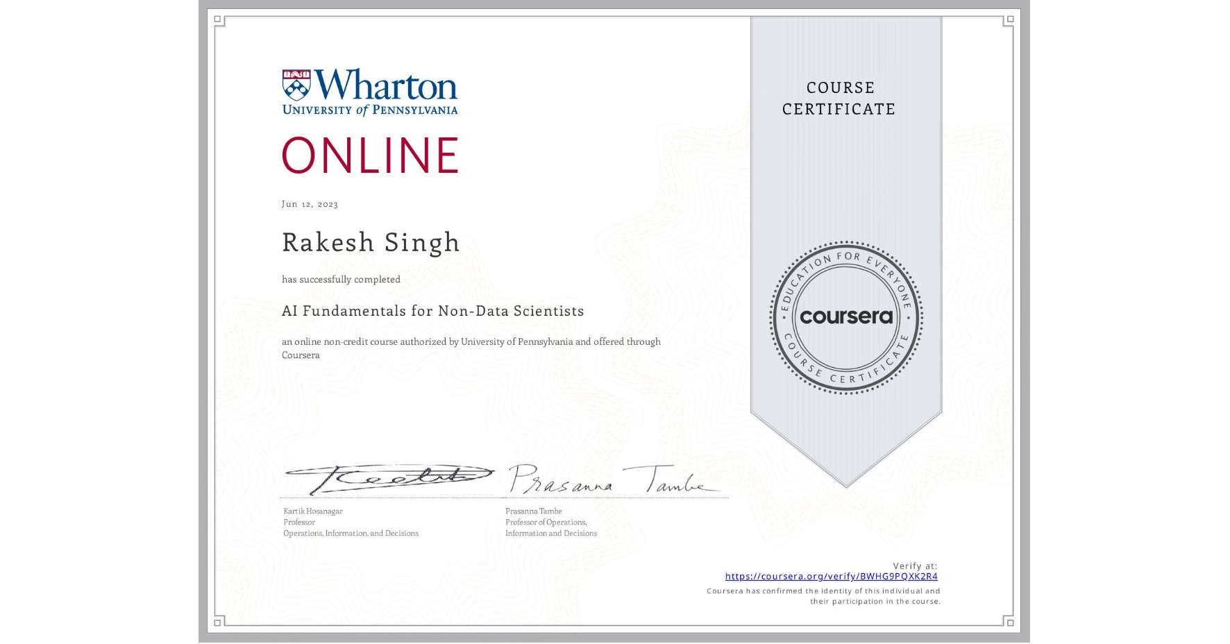 View certificate for Rakesh Singh, AI Fundamentals for Non-Data Scientists, an online non-credit course authorized by University of Pennsylvania and offered through Coursera