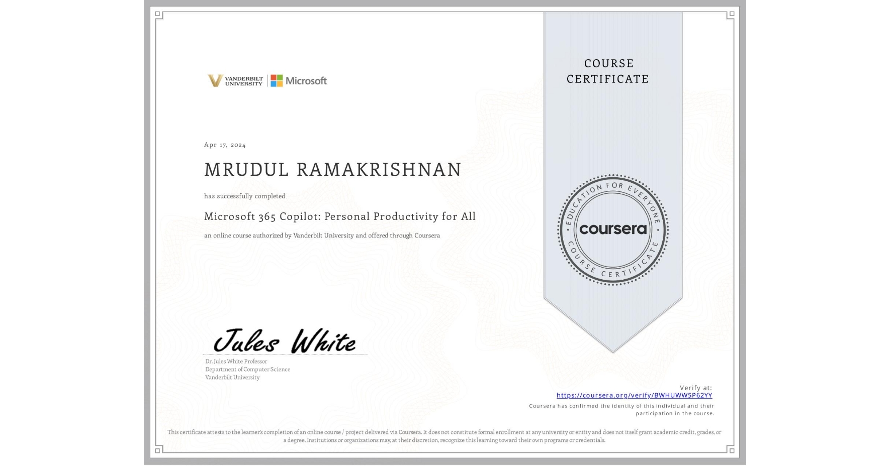 View certificate for MRUDUL RAMAKRISHNAN, Microsoft 365 Copilot: Personal Productivity for All, an online non-credit course authorized by Vanderbilt University and offered through Coursera