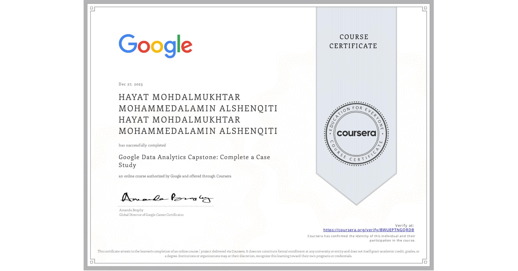 View certificate for HAYAT MOHDALMUKHTAR MOHAMMEDALAMIN ALSHENQITI HAYAT MOHDALMUKHTAR MOHAMMEDALAMIN ALSHENQITI, Google Data Analytics Capstone: Complete a Case Study, an online non-credit course authorized by Google and offered through Coursera