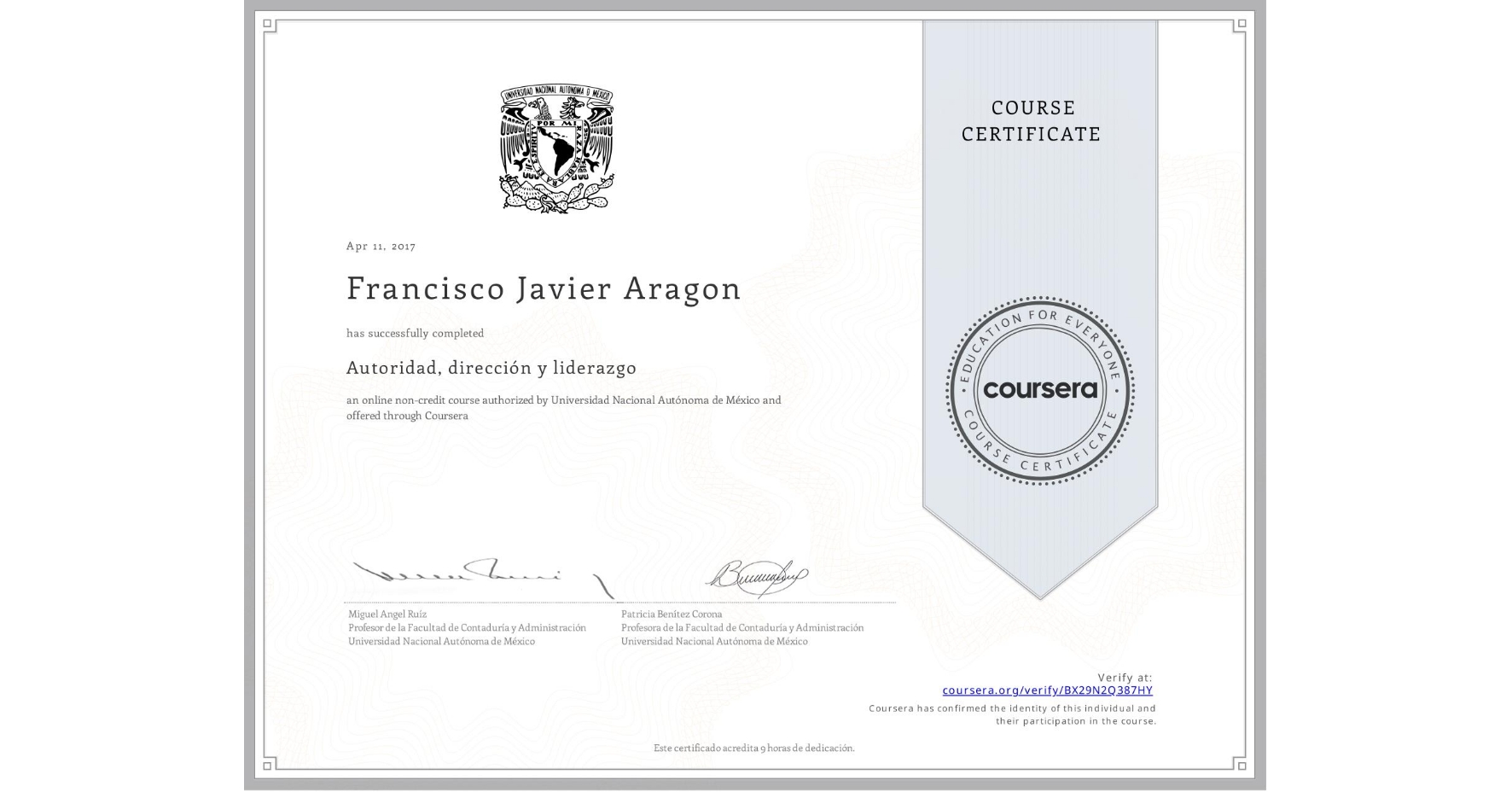 View certificate for Francisco Javier Aragon , Autoridad, dirección y liderazgo, an online non-credit course authorized by Universidad Nacional Autónoma de México and offered through Coursera