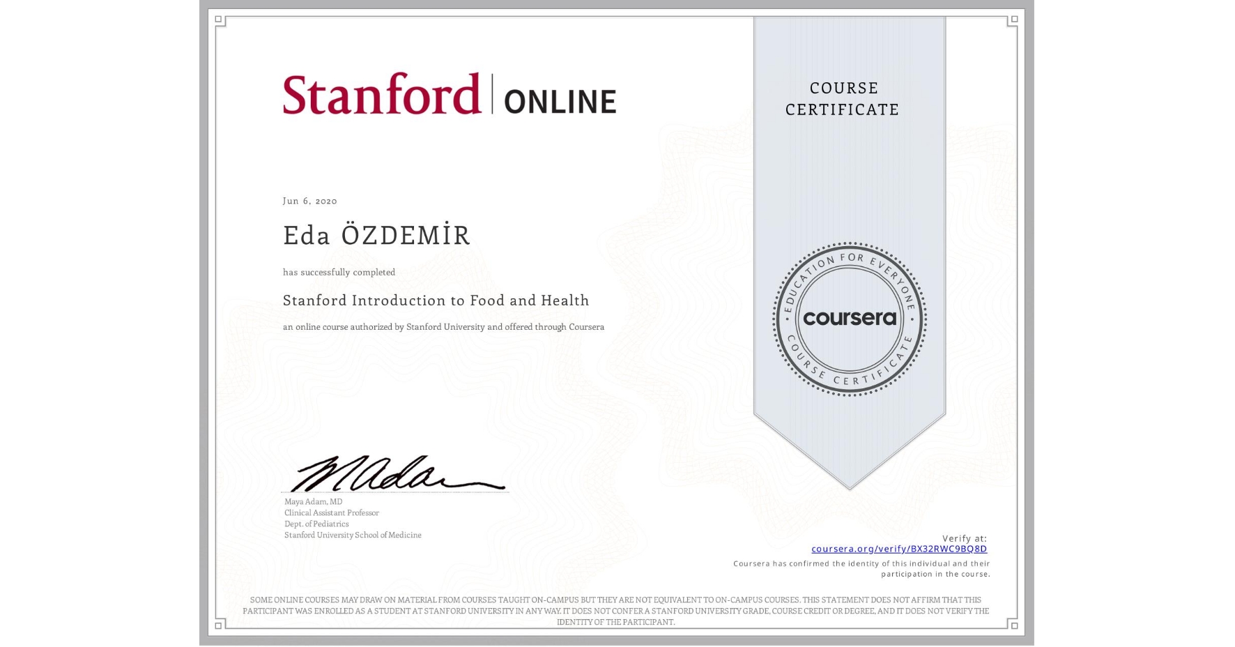 View certificate for Eda ÖZDEMİR, Stanford Introduction to Food and Health, an online non-credit course authorized by Stanford University and offered through Coursera