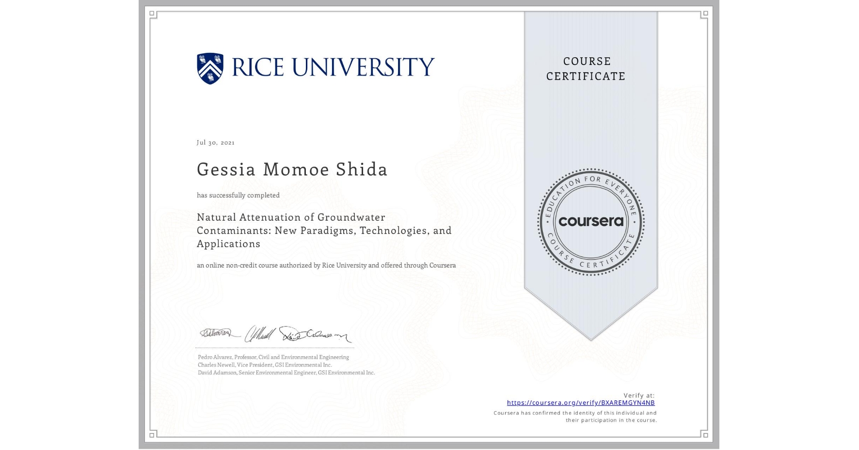 View certificate for Gessia Momoe Shida, Natural Attenuation of Groundwater Contaminants: New Paradigms, Technologies, and Applications, an online non-credit course authorized by Rice University and offered through Coursera