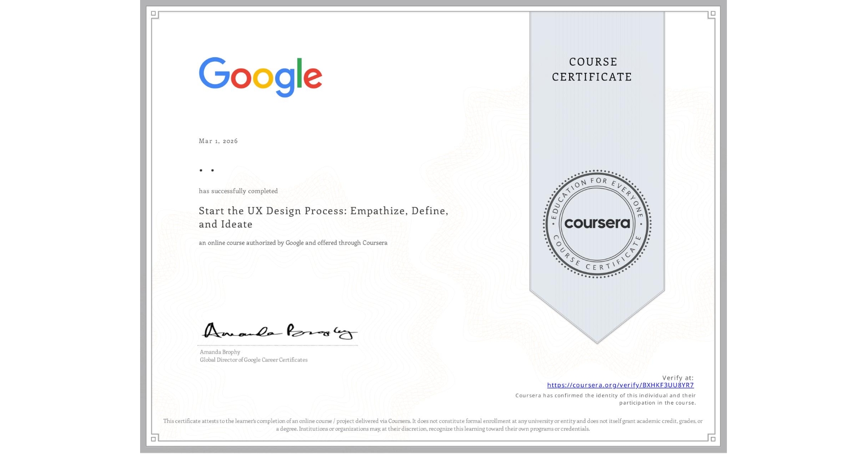 View certificate for . ., Start the UX Design Process: Empathize, Define, and Ideate, an online non-credit course authorized by Google and offered through Coursera