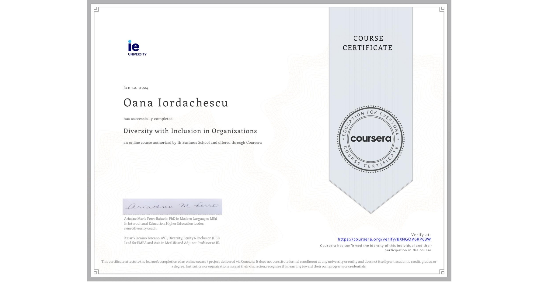 View certificate for Oana Iordachescu, Diversity with Inclusion in Organizations, an online non-credit course authorized by IE Business School and offered through Coursera