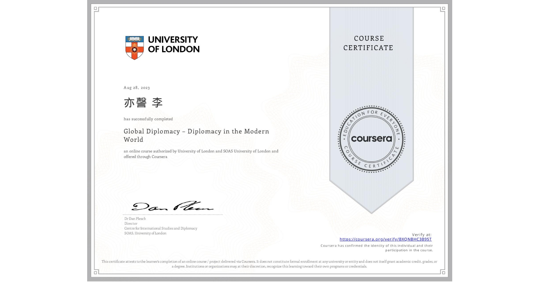 View certificate for 亦謦 李, Global Diplomacy – Diplomacy in the Modern World, an online non-credit course authorized by University of London & SOAS University of London and offered through Coursera