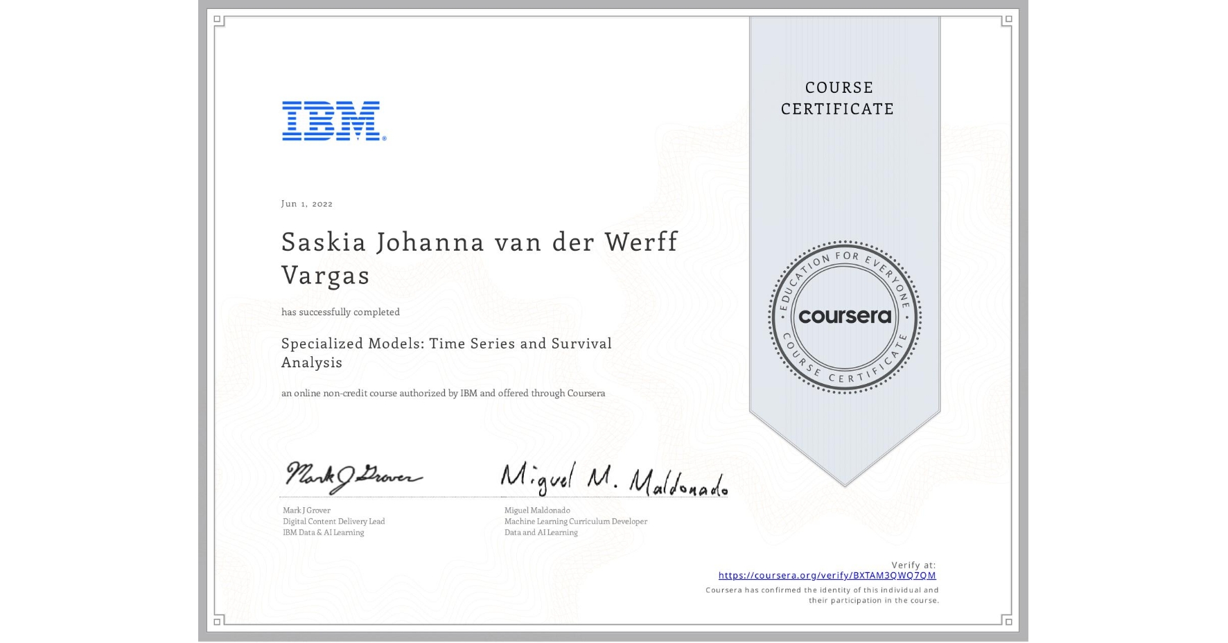 View certificate for Saskia Johanna  van der Werff Vargas, Specialized Models: Time Series and Survival Analysis, an online non-credit course authorized by IBM and offered through Coursera