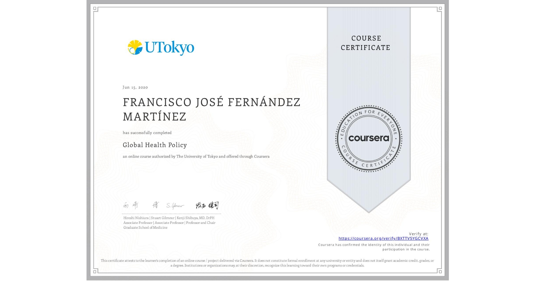 View certificate for FRANCISCO JOSÉ FERNÁNDEZ MARTÍNEZ, Global Health Policy, an online non-credit course authorized by The University of Tokyo and offered through Coursera