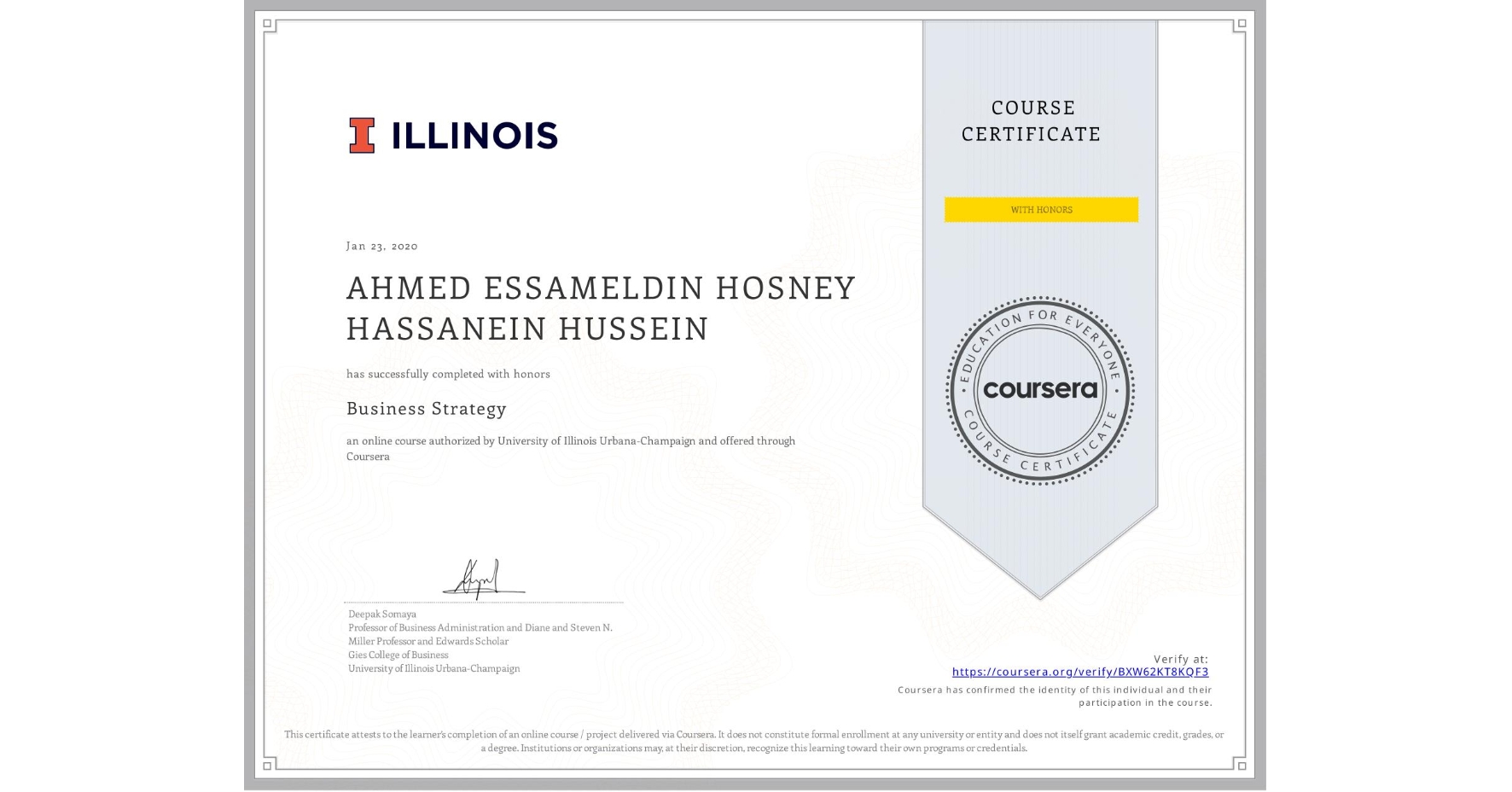 View certificate for AHMED ESSAMELDIN HOSNEY HASSANEIN HUSSEIN, Business Strategy, an online non-credit course authorized by University of Illinois Urbana-Champaign and offered through Coursera