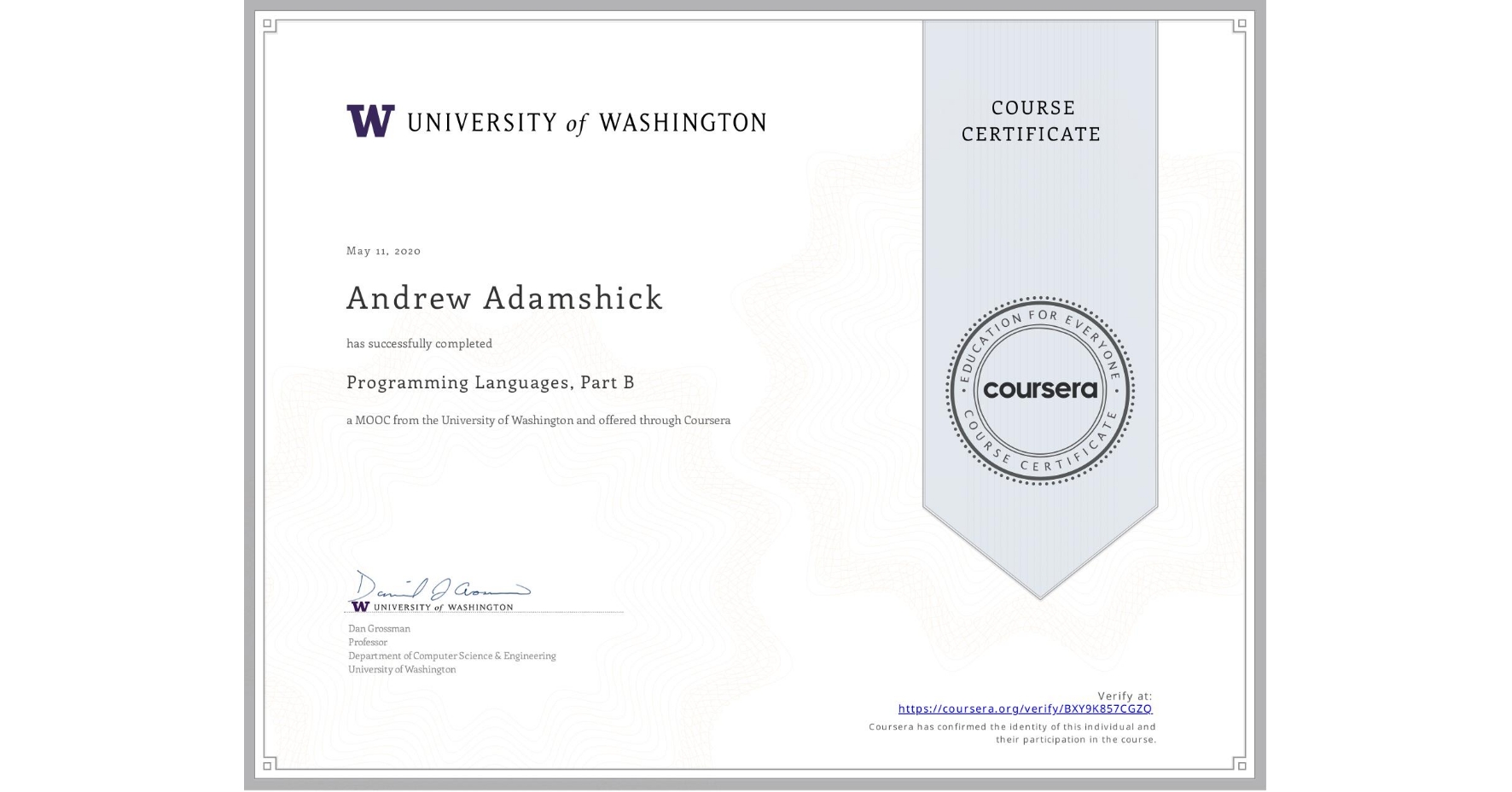 View certificate for Andrew Adamshick, Programming Languages, Part B, an online non-credit course authorized by University of Washington and offered through Coursera
