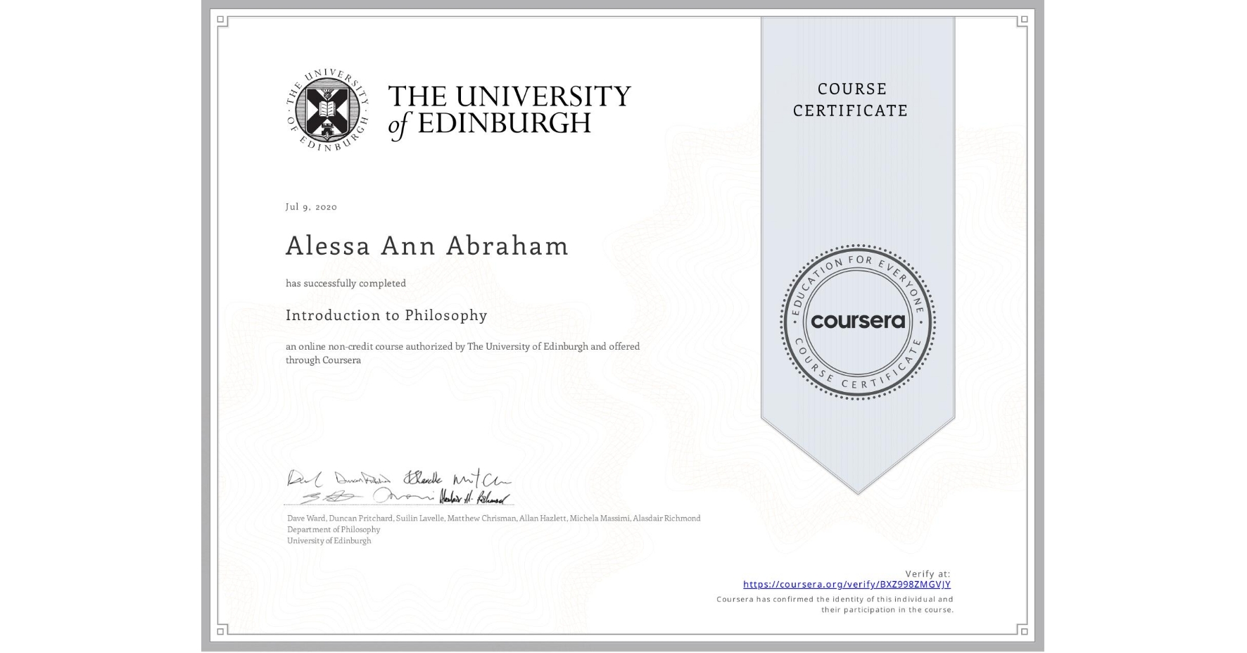 View certificate for Alessa Ann Abraham, Introduction to Philosophy, an online non-credit course authorized by The University of Edinburgh and offered through Coursera