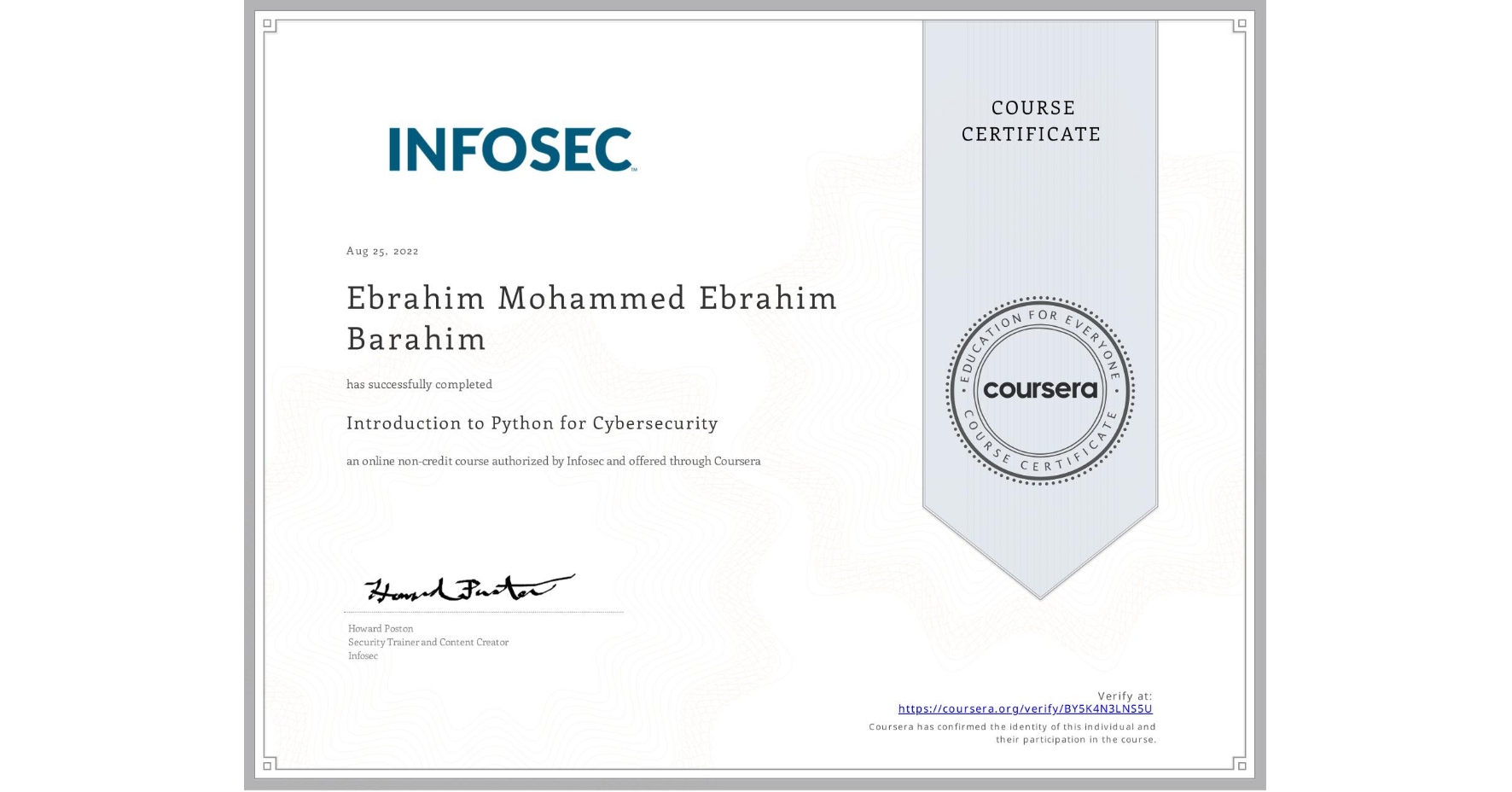 View certificate for Ebrahim Mohammed Ebrahim  Barahim, Introduction to Python for Cybersecurity , an online non-credit course authorized by Infosec and offered through Coursera