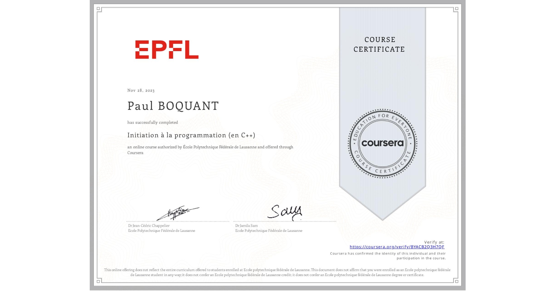 View certificate for Paul BOQUANT, Initiation à la programmation (en C++), an online non-credit course authorized by École Polytechnique Fédérale de Lausanne and offered through Coursera