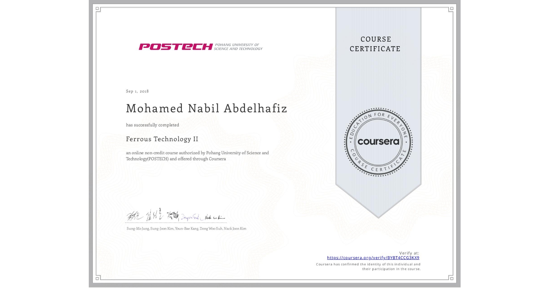 View certificate for Mohamed Nabil  Abdelhafiz, Ferrous Technology II, an online non-credit course authorized by Pohang University of Science and Technology(POSTECH) and offered through Coursera