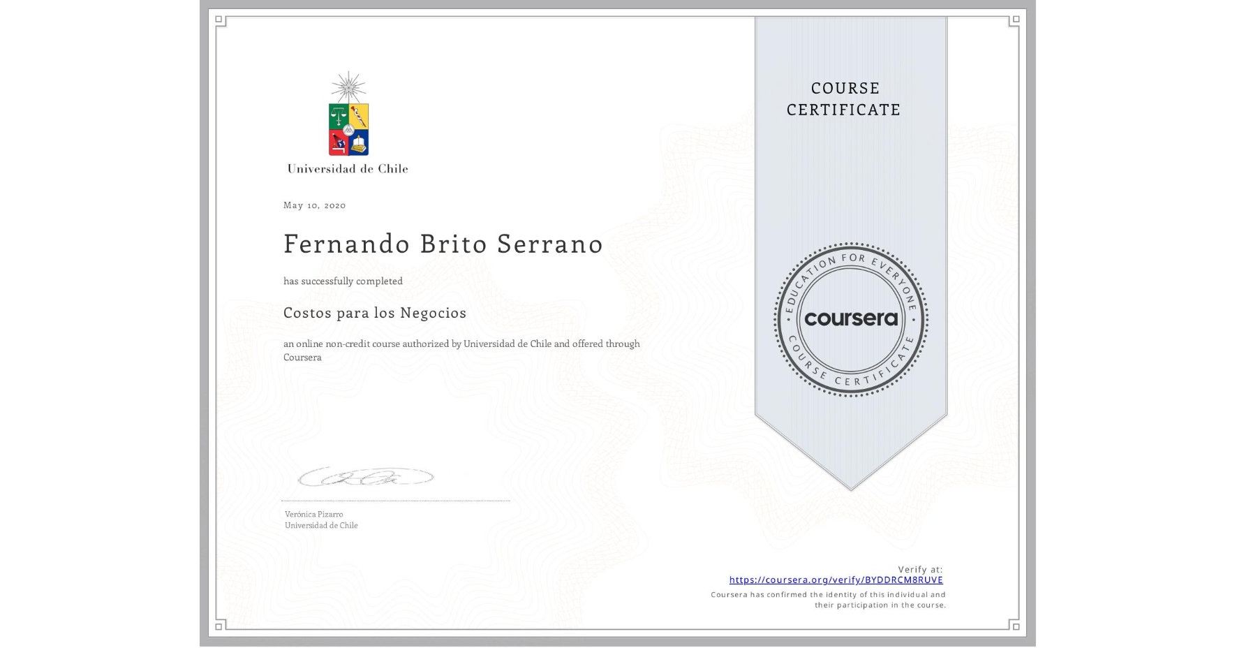 View certificate for Fernando Brito Serrano, Costos para los Negocios, an online non-credit course authorized by Universidad de Chile and offered through Coursera