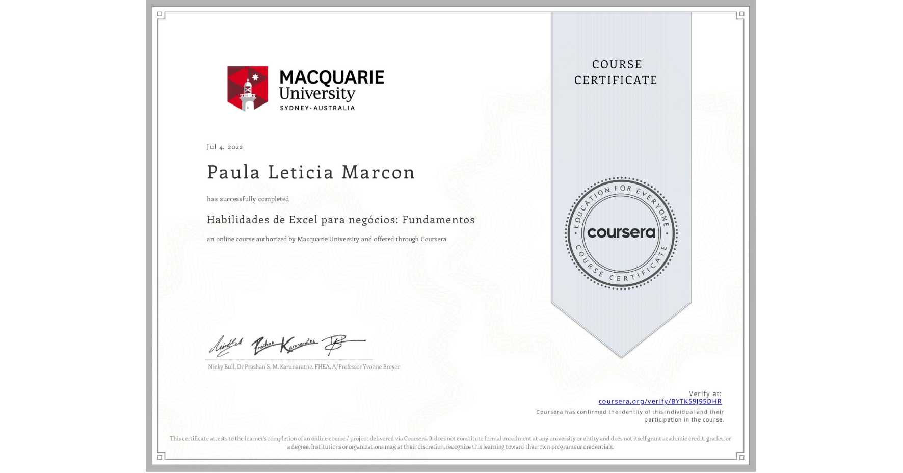 View certificate for Paula Leticia Marcon, Habilidades de Excel para negócios: Fundamentos, an online non-credit course authorized by Macquarie University and offered through Coursera