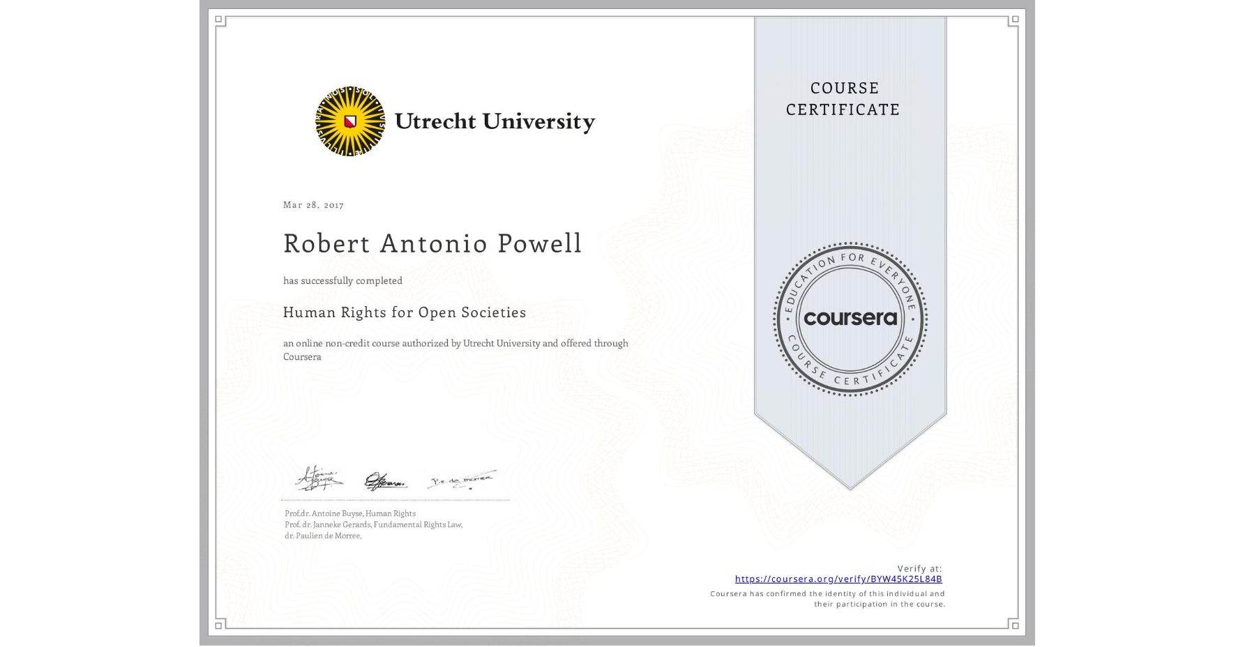 View certificate for Robert Antonio Powell, Human Rights for Open Societies, an online non-credit course authorized by Utrecht University and offered through Coursera