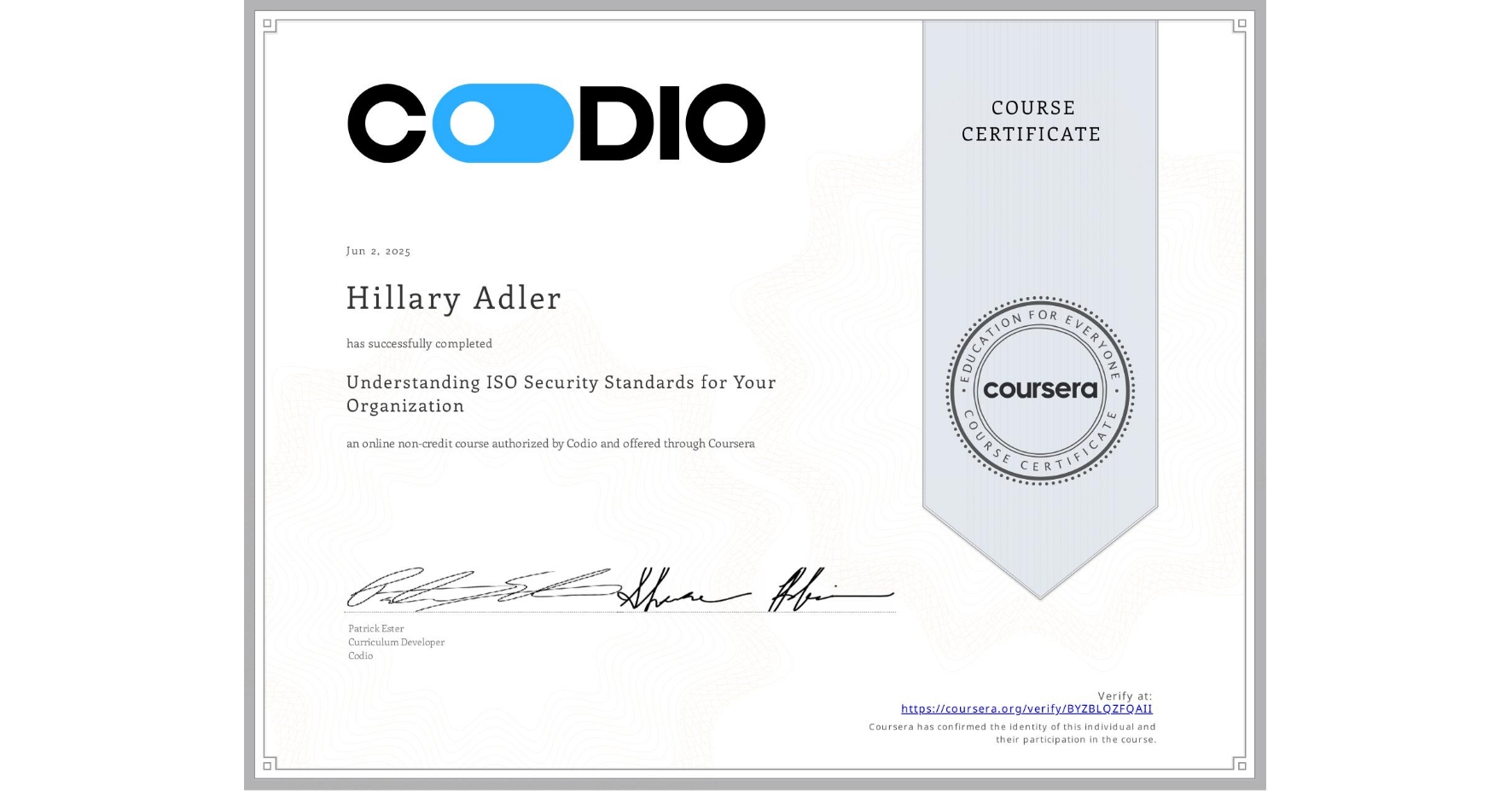 View certificate for Hillary Adler, Understanding ISO Security Standards for Your Organization, an online non-credit course authorized by Codio and offered through Coursera