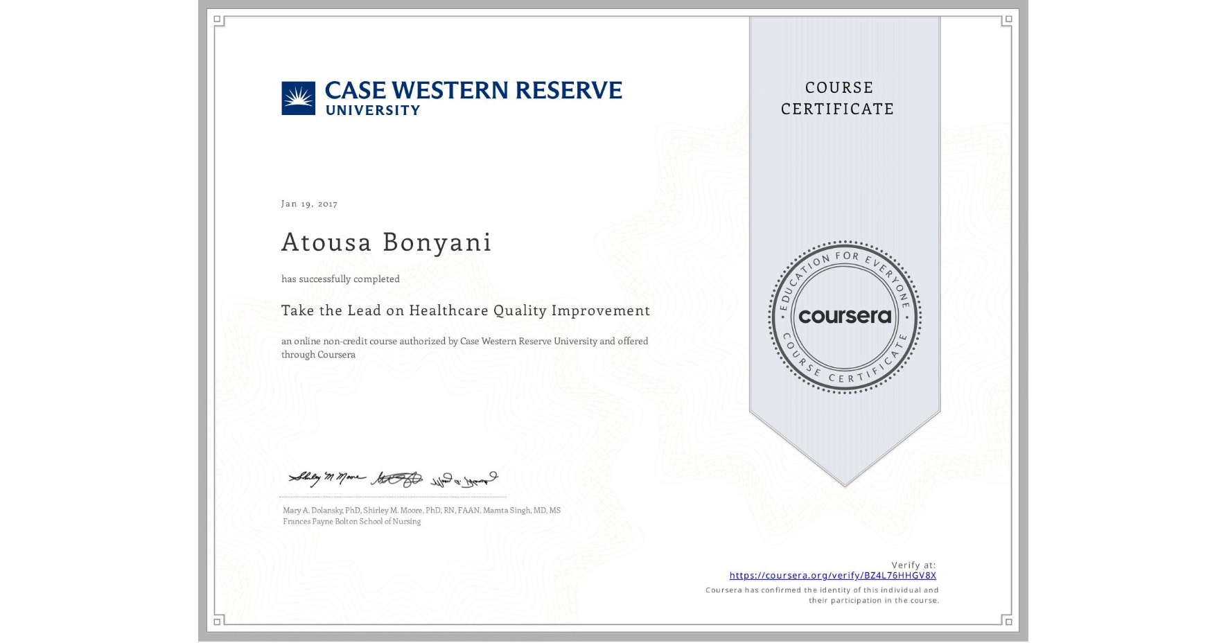 View certificate for Atousa Bonyani, Take the Lead on Healthcare Quality Improvement, an online non-credit course authorized by Case Western Reserve University and offered through Coursera