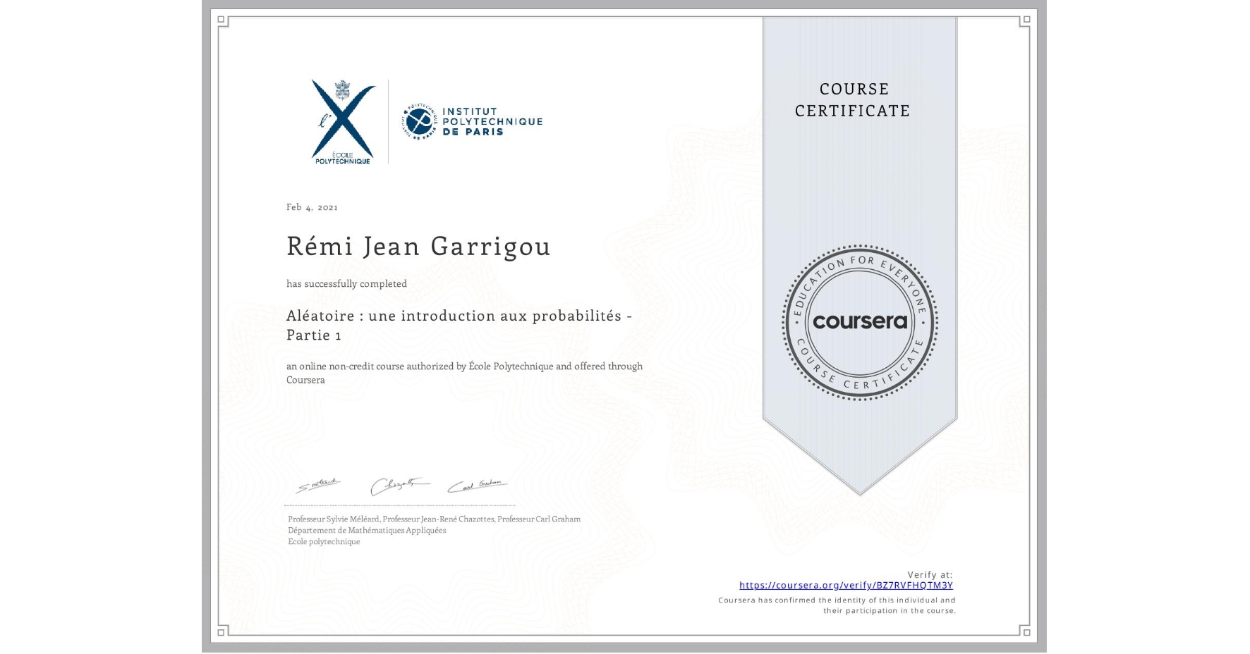 View certificate for Rémi Jean Garrigou, Aléatoire : une introduction aux probabilités - Partie 1, an online non-credit course authorized by École Polytechnique and offered through Coursera