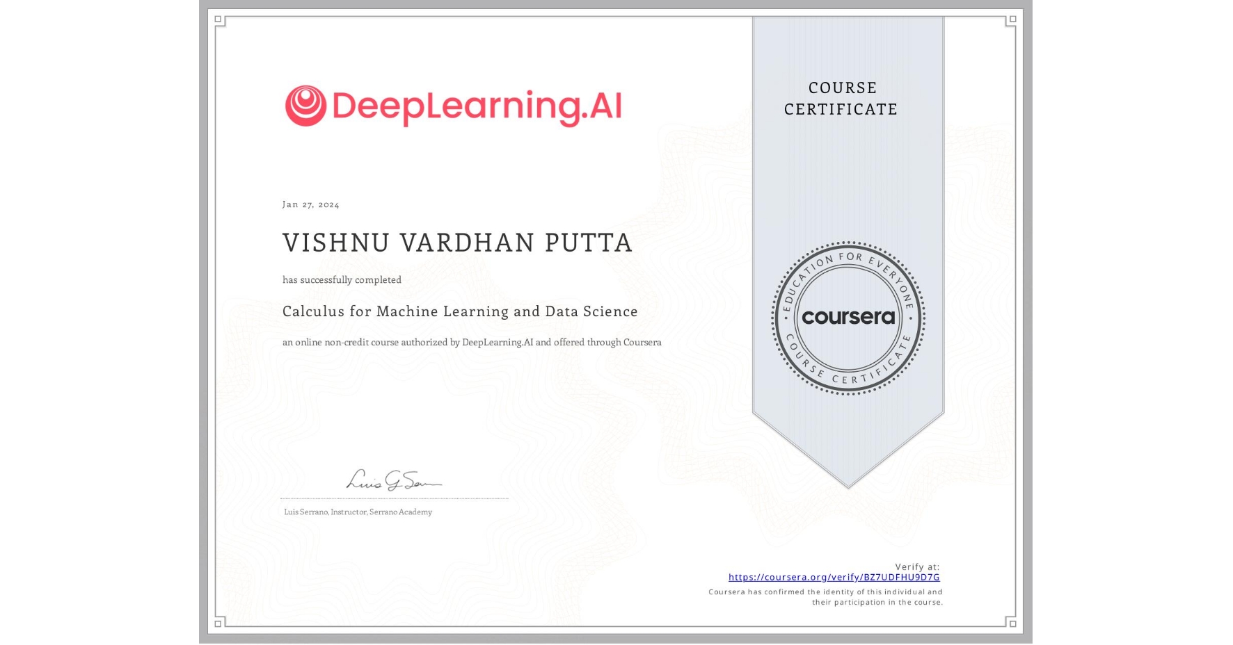 View certificate for VISHNU VARDHAN PUTTA, Calculus for Machine Learning and Data Science, an online non-credit course authorized by DeepLearning.AI and offered through Coursera