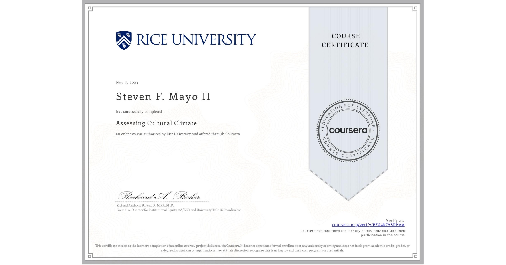 View certificate for Steven F. Mayo II, Assessing Cultural Climate, an online non-credit course authorized by Rice University and offered through Coursera