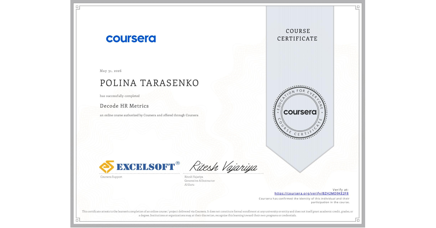 View certificate for POLINA TARASENKO, Decode HR Metrics, an online non-credit course authorized by Coursera and offered through Coursera