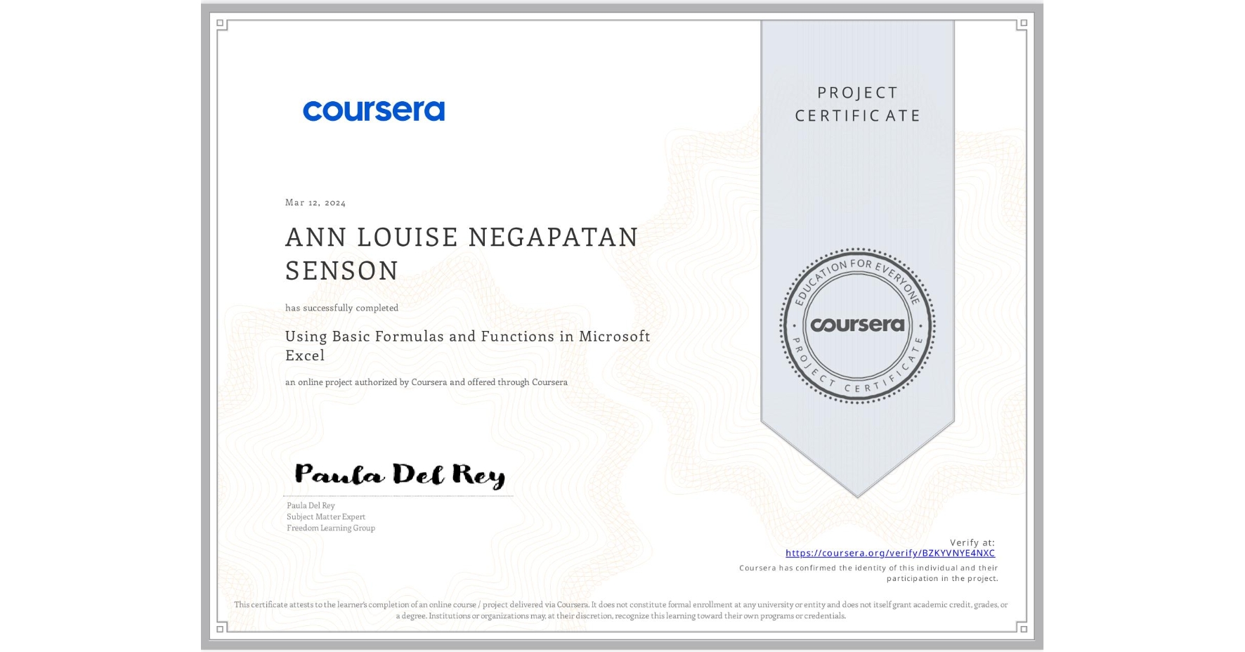 View certificate for ANN LOUISE NEGAPATAN SENSON, Using Basic Formulas and Functions in Microsoft Excel, an online non-credit course authorized by Coursera and offered through Coursera