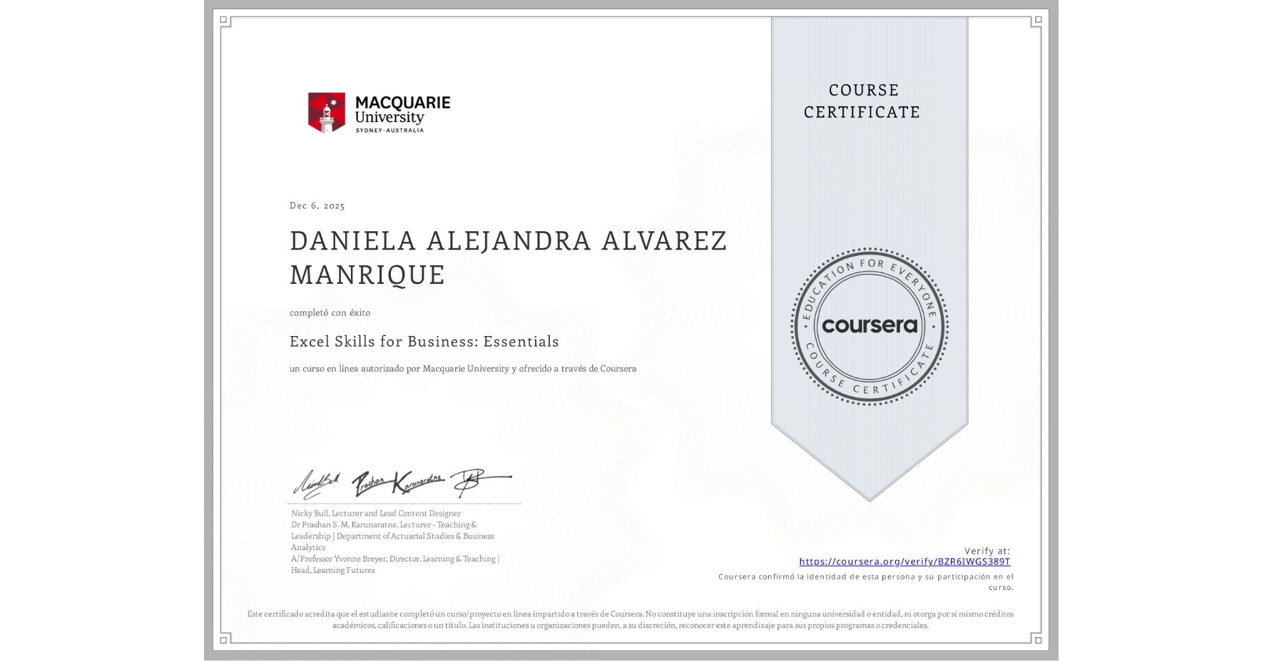 View certificate for DANIELA ALEJANDRA ALVAREZ MANRIQUE, Excel Skills for Business: Essentials, an online non-credit course authorized by Macquarie University and offered through Coursera