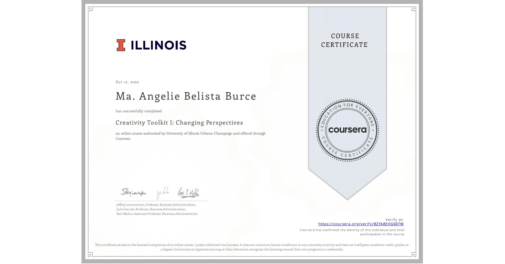 View certificate for Ma. Angelie Belista Burce, Creativity Toolkit I: Changing Perspectives, an online non-credit course authorized by University of Illinois Urbana-Champaign and offered through Coursera