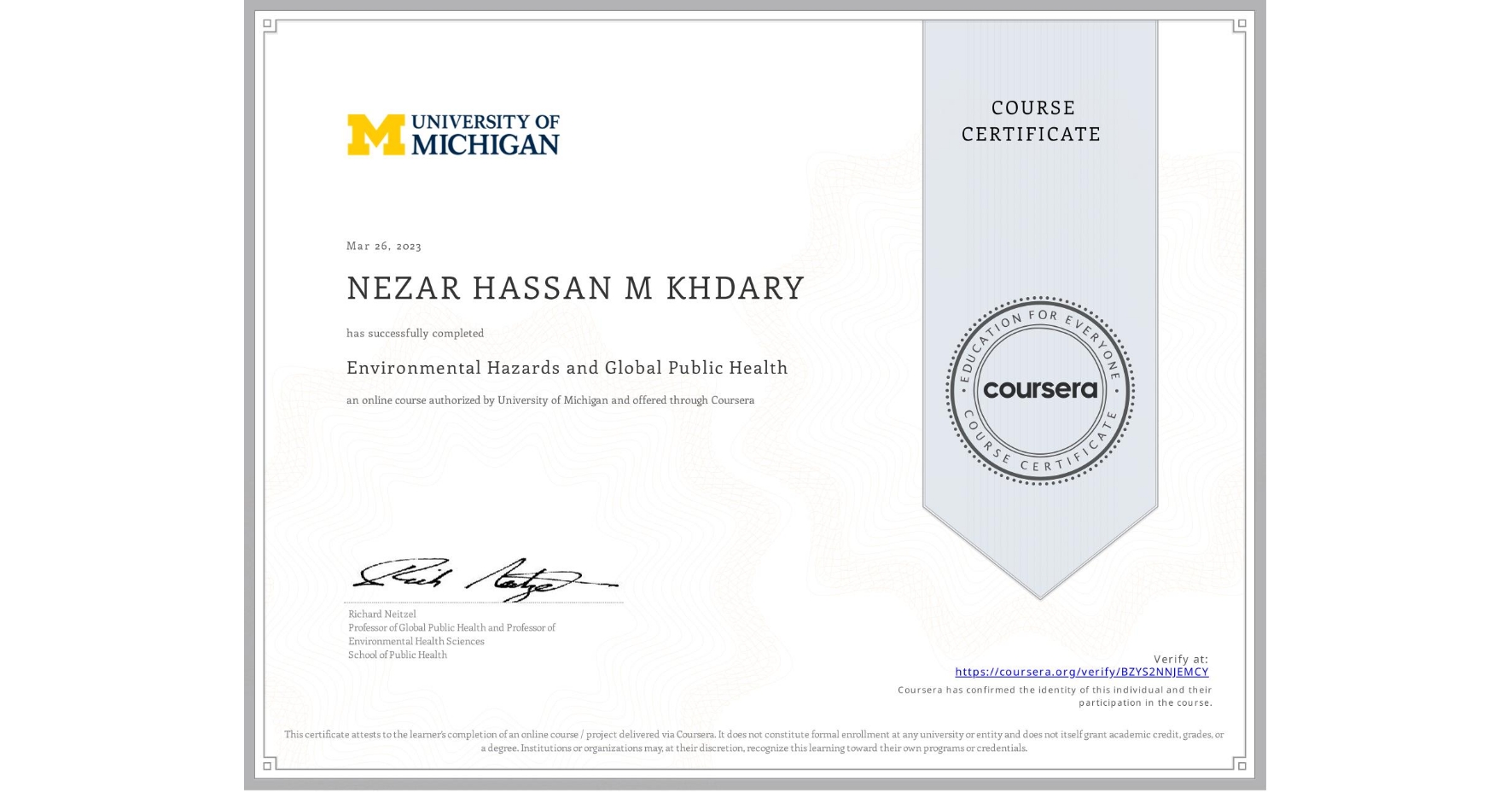 View certificate for NEZAR HASSAN M KHDARY, Environmental Hazards and Global Public Health, an online non-credit course authorized by University of Michigan and offered through Coursera