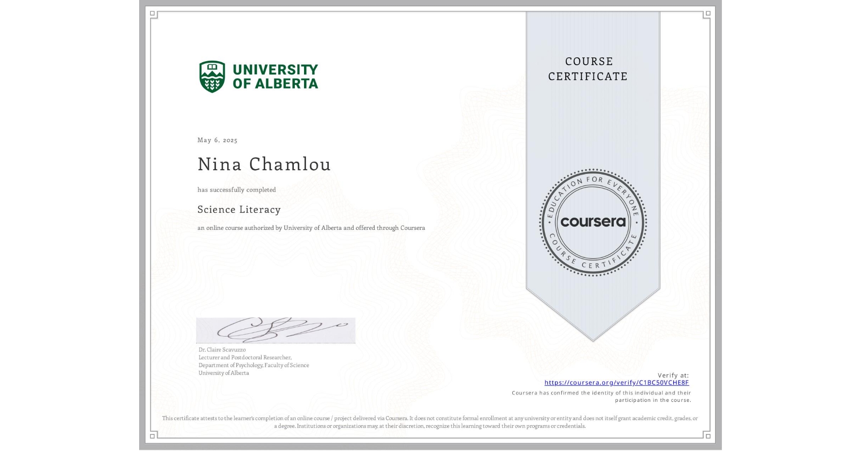 View certificate for Nina Chamlou, Science Literacy , an online non-credit course authorized by University of Alberta and offered through Coursera