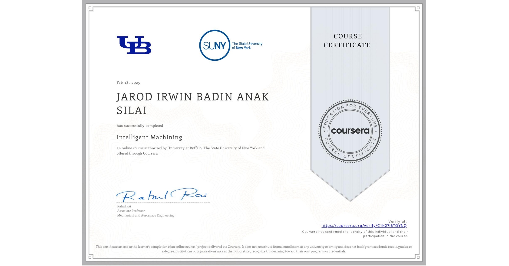 View certificate for JAROD IRWIN BADIN  ANAK SILAI, Intelligent Machining, an online non-credit course authorized by University at Buffalo & The State University of New York and offered through Coursera